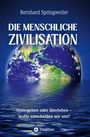 Bernhard Springweiler: Die menschliche Zivilisation, Buch