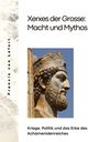 Francis von Lefort: Xerxes der Grosse: Macht und Mythos, Buch