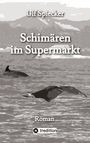 Ulf Spiecker: Schimären im Supermarkt, Buch