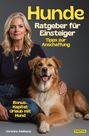 Christine Adelkamp: Hunde-Ratgeber für Einsteiger: Tipps zur Anschaffung + Bonus-Kapitel: Urlaub mit Hund, Buch