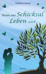 Kathrin Samar: Wenn aus Schicksal Leben wird, Buch