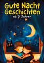 Kindery Verlag: Gute Nacht Geschichten ab 3 Jahren - BAND 1, Buch
