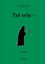 Torsten Ratzkowski: Tot sein - ist doof., Buch
