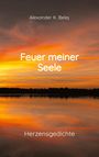 Alexander K. Belej: Feuer meiner Seele, Buch