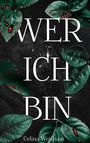 Text: "WER ICH BIN" und "Celina Weithaas". Dunkler Hintergrund mit grünen Blättern und roten Tropfen.