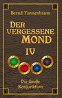 Bernd Tannenbaum: Der vergessene Mond Bd IV, Buch