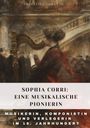 Valentina Dowland: Sophia Corri: Eine Musikalische Pionierin, Buch