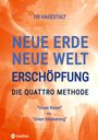 Hr Hagestalt: NEUE ERDE - NEUE WELT - ERSCHÖPFUNG - Die Quattro Methode ...bei Antriebslosigkeit, Müdigkeit, Burnout, Depression, Erschöpfung, Buch