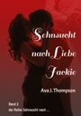 Ava J. Thompson: Sehnsucht nach Liebe - Jackie, Buch