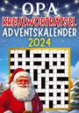 Isamrätsel Verlag: Opa Kreuzworträtsel Adventskalender 2024 ¿ Weihnachtsgeschenk, Buch