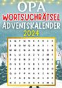 Isamrätsel Verlag: Opa Wortsuchrätsel Adventskalender 2024 ¿ Weihnachtsgeschenk, Buch