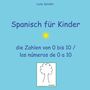 Liane Spindler: Spanisch für Kinder - die Zahlen von 0 bis 10 / los números de 0 a 10, Buch