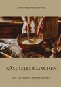 Benjamin Hallhuber: Käse selber machen, Buch