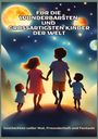 Mira Sternenherz: FÜR DIE WUNDERBARSTEN UND GROSSARTIGSTEN KINDER DER WELT (Geschenk für Kinder):Geschichten über Mut, Freundschaft, Kreativität und Zusammenhalt ¿ Ein interaktives Vorlesebuch mit Bastelideen und Spiel, Buch