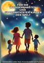 Mira Sternenherz: FÜR DIE WUNDERBARSTEN UND GROSSARTIGSTEN KINDER DER WELT (Geschenk für Kinder):Geschichten über Mut, Freundschaft, Kreativität und Zusammenhalt ¿ Ein interaktives Vorlesebuch mit Bastelideen und Spiel, Buch