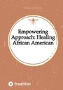 Thomas C. Martin: Empowering Approach: Healing African American Women, Buch