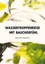 Reinhard Piribauer: Wassertropfenreise mit Bauchgefühl, Buch