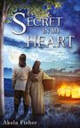 Akela Fisher: Secret in my Heart, Buch