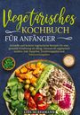 Lisa Ackermann: Vegetarisches Kochbuch für Anfänger, Buch