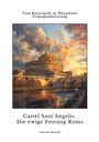 Giovanni Braschi: Castel Sant'Angelo: Die ewige Festung Roms, Buch