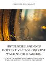 Christoph Burckhardt: Historische Linsen neu entdeckt: Vintage-Objektive warten und reparieren, Buch