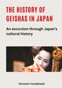 Hermann Candahashi: The history of geishas in Japan, Buch