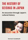 Hermann Candahashi: The history of geishas in Japan, Buch