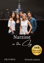 Michaela Leipnitz: Narzisst in the City - Ein humorvoller Tatsachenroman über Narzissmus und toxische Beziehungen, basierend auf wahren Begebenheiten mit praktischen Lösungsansätzen, um loslassen und heilen zu können., Buch