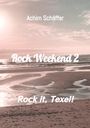 Achim Schäffer, Rock Weekend 2, Rock it, Texel! Strandansicht bei Sonnenuntergang mit Himmel und Meer.