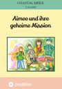 Chantal Meile: Aimee und ihre geheime Mission, Buch