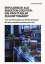 Hartmut Sedlmayer: Erfolgreich als Insekten-Züchter: Ein profitabler Zukunftsmarkt, Buch