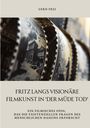 Gerd Frei: Fritz Langs visionäre Filmkunst in 'Der müde Tod', Buch