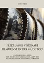 Gerd Frei: Fritz Langs visionäre Filmkunst in 'Der müde Tod', Buch