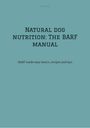 Dave Red: Natural dog nutrition: The BARF manual, Buch