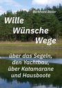 Burkhard Bader: Wille-Wünsche-Wege, Buch