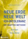 Hr Hagestalt: NEUE ERDE - NEUE WELT - ICH-INTOLERANZ - Die Quattro Methode ....bei Autoimmunerkrankheiten jeglicher Art, Buch