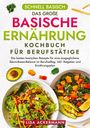 Lisa Ackermann: Schnell Basisch - Das große Basische Ernährung Kochbuch für Berufstätige, Buch