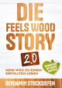 Benjamin Stocksiefen: Die Feels Wood Story 2.0, Buch