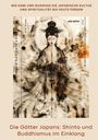 Aoi Sato: Die Götter Japans: Shinto und Buddhismus im Einklang, Buch