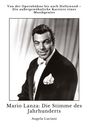 Angela Luciani: Mario Lanza: Die Stimme des Jahrhunderts, Buch