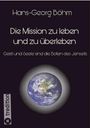 Hans-Georg Böhm: Die Mission zu leben und zu überleben, Buch