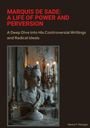 Henry F. Morgan: Marquis de Sade: A Life of Power and Perversion, Buch