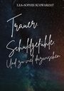 Lea-Sophie Schwarzat: Trauer. Schuldgefühle. Und zu viel dazwischen., Buch