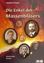 Hans-Jochen Grisse: Die Enkel des Massenbläsers, Buch