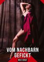 Mia Graf: Vom Nachbarn gefickt, Buch