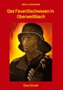 Mario Lichtenheldt: Das Feuerlöschwesen in Oberweißbach, Buch