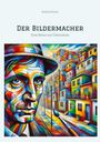 Roland Kümin: Der Bildermacher, Buch