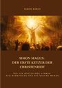 Simon Rebus: Simon Magus: Der erste Ketzer der Christenheit, Buch