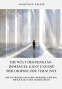 Augustus F. Gallup: Die Welt des Denkens: Immanuel Kant und die Philosophie der Vernunft, Buch