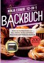 Lucia Weiler: Backen mit der Ninja Combi 12-in-1- 200 Rezepte., Buch